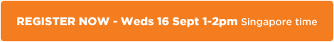 REGISTER NOW - Weds 16 Sept 1-2pm Singapore time