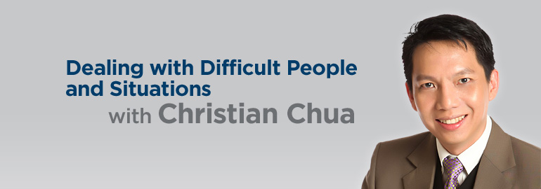 Dealing with Difficult People and Situations with Christian Chua